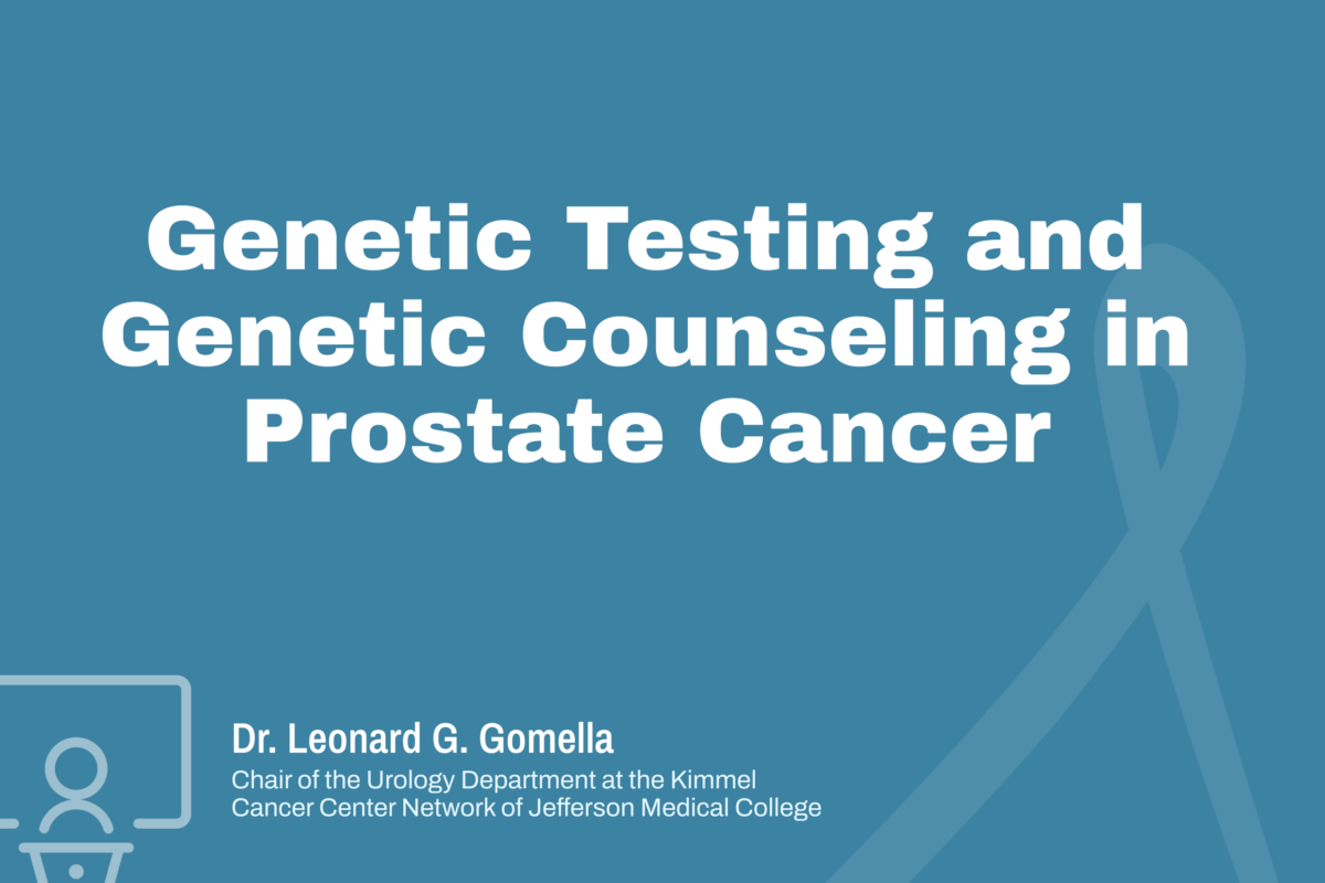 Genetic Testing and Genetic Counseling in Prostate Cancer